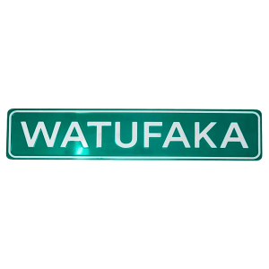 "WATUFAKA" Street Sign High Quality