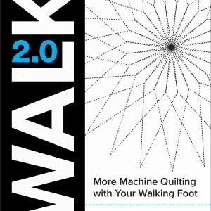 WALK 2.0 More Machine Quilting with Your Walking Foot Exclusive Online
