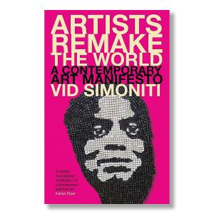 Artists Remake the World: A Contemporary Art Manifesto Cheap Real Eastbay
