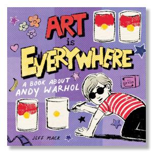 Art is Everywhere: A Book About Andy Warhol Clearance Store Cheap Online