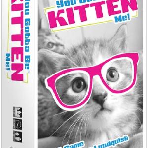 You Gotta Be Kitten Me! Cheap Sale 100% Guaranteed