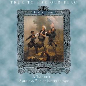 True to the Old Flag - Jim Hodges Audiobook Cheap Sale Online Online