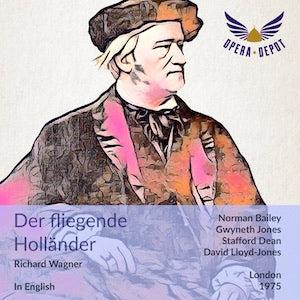 Wagner: Der fliegende Hollnder (In English) - Bailey, Jones, Dean; Lloyd-Jones. London, 1975. BONUS: Gwyneth Jones sings "Ch'io mi scordi di te" Best