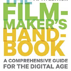 The Filmmaker's Handbook: A Comprehensive Guide for the Digital Age ( 2013 Edition) Cheap Sale Shop For