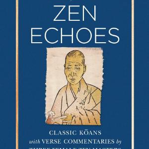 Zen Echoes: Classic Koans with Verse Commentaries by Three Female Chan Masters Shop Offer Cheap Pice