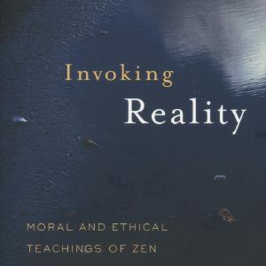 Invoking Reality: Moral and Ethical Teachings of Zen Latest Collections For Sale