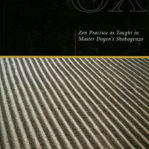 How to Raise an Ox: Zen Practice as Taught in Master Dogen's Shobogenzo Reliable Online