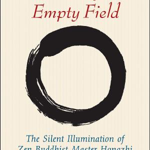Cultivating the Empty Field: The Silent Illumination of Zen Buddhist Master Hongzhi Genuine Cheap Pice