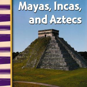 Mayas, Incas, and Aztecs Primary Source Reader Buy Cheap New