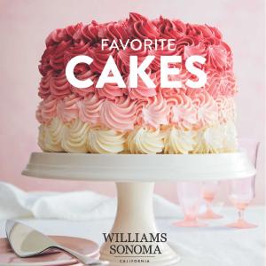 Favorite Cakes Williams-Sonoma Cookbook Clearance Footlocker Finishline