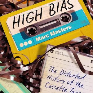 High Bias: The Distorted History of the Cassette Tape by Marc Masters Cheap Sale Latest Collections
