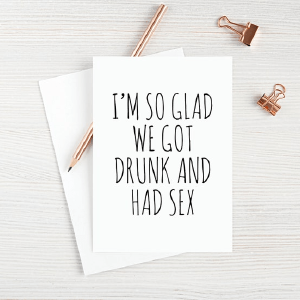 I'm So Glad We Got Drunk And Had Sex Cheap Purchase
