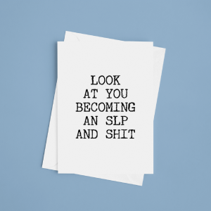 Look At You Becoming An SLP And Shit Buy Cheap Best Place