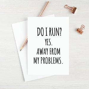 Do I Run Yes. Away From My Problems Shop Offer Online
