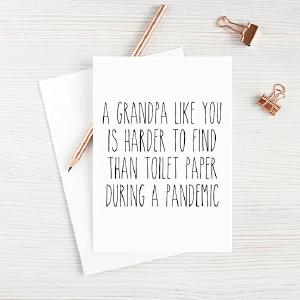 A Grandpa Like You Is Harder To Find Than Toilet Paper During A Pandemic Clearance Largest Supplier