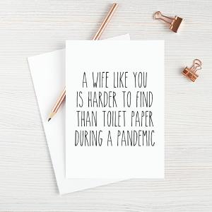 A Wife Like You Is Harder To Find Than Toilet Paper During A Pandemic Discount With Mastercard