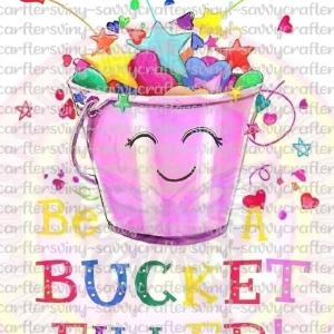 Be A Bucket Filler Free Shipping 100% Original
