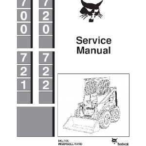 BOBCAT 700, 720, 721, 722 SKID STEER LOADER SERVICE REPAIR MANUAL Visit Sale Online