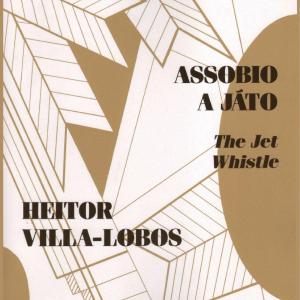 Villa-Lobos, Heitor - Assobio A Jato (The Jet Whistle)(1950) For Flute and Cello Published by Associated Music Publishers, Inc Geniue Stockist