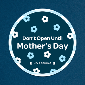 "Don't Open Until Mother's Day" Sticker Comfortable Cheap Pice