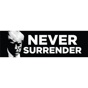 Never Surrender Bumper Sticker Clearance Footlocker Pictures