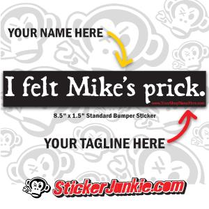 I FELT ____'s PRICK Black - Customizable 8.5x1.5" Factory Outlet Cheap Online