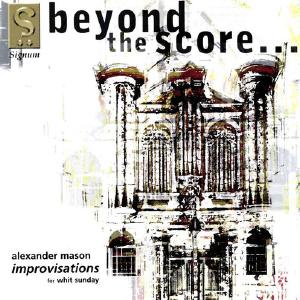MASON, Alexander: Beyond the Score - Improvisations for Whit Outlet Hot Sale