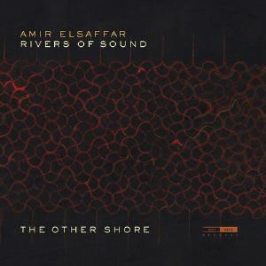 ElSaffar: The Other Shore / Rivers of Sound Cheap Purchase