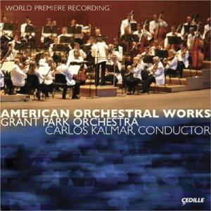 American Orchestral Works / Kalmar, Grant Park Orchestra Clearance 100% Guaranteed