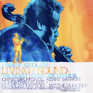 LIVING IN SOUND: THE MUSIC OF CHARLES MINGUS Cheap Sale Best Pices