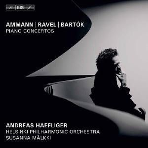 Ammann, Ravel & Bartok: Piano Concertos / Haefliger, Malkki, Helsinki Philharmonic Cheap Pice Low Shipping Fee