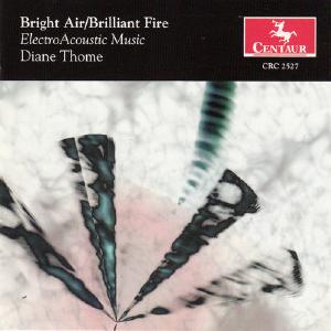 Bright Air/Brilliant Fire: Electro-acoustic Music Outlet Where Can You Find
