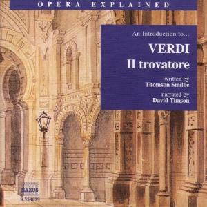 Opera Explained - An Introdution To Verdi: Il Trovatore Sale 100% Original