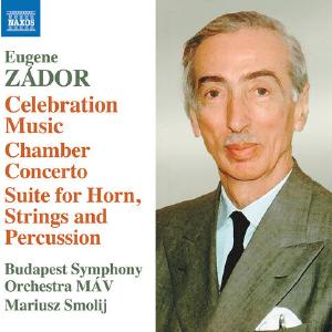 Zador: Celebration Music; Chamber Concerto; Suite for Horn, Strings & Percussion Buy Cheap Free Shipping