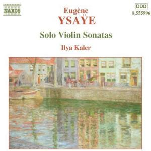 Ysae: Solo Violin Sonatas / Ilya Kaler Discount Cheap Online