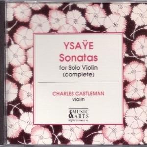 Ysaye: Sonatas For Solo Violin / Charles Castleman Outlet With Paypal Order