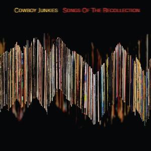 Cowboy Junkies - Songs Of The Recollection Best Wholesale Cheap Pice