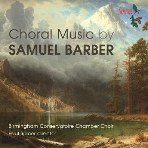 Barber: Choral Music / Spicer, Brimingham Conservatoire Chamber Choir Wide Range Of Sale Online