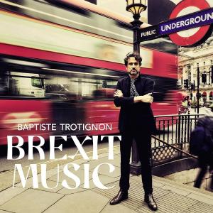 Baptiste Trotignon: Brexit Music Eastbay Online