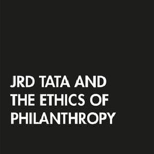 JRD Tata and the Ethics of Philanthropy Buy Cheap Discounts