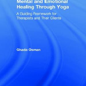 Mental and Emotional Healing Through Yoga - Hardback Sale Hot Sale