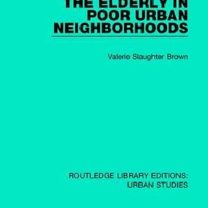 Elderly in Poor Urban Neighborhoods - Hardback Cheap Sale With Credit Card