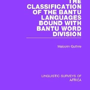Classification of the Bantu Languages bound with Bantu Word Division - Hardback Explore Cheap Pice