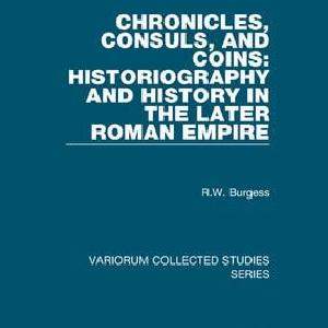 Chronicles, Consuls, and Coins: Historiography and History in the Later Roman Empire - Paperback / softback Sale Footlocker Finishline