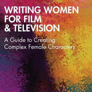 Writing Women for Film & Television - Paperback / softback Sale Explore