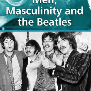 Men, Masculinity and the Beatles Original For Sale