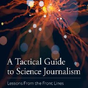 Tactical Guide to Science Journalism Lessons From the Front Lines, A Cheap Pice Outlet