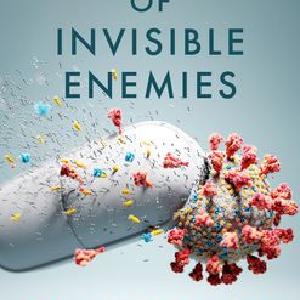 Conquest of Invisible Enemies A Human History of Antiviral Drugs Cheap Excellent
