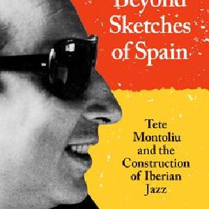 Beyond Sketches of Spain Tete Montoliu and the Construction of Iberian Jazz Cheap Sale Amazon