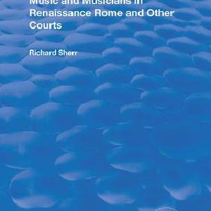 Music and Musicians in Renaissance Rome and Other Courts Many Kinds Of Cheap Online